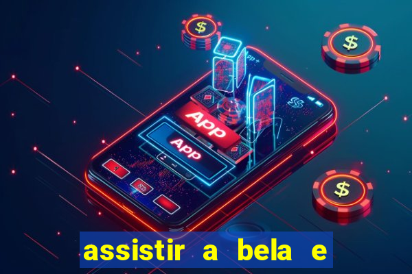 assistir a bela e a fera 2014 completo dublado